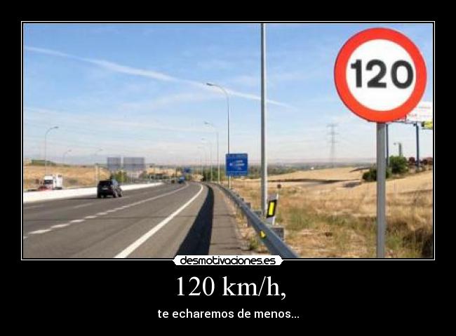 120 km/h, - te echaremos de menos...