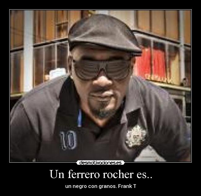 Un ferrero rocher es.. - 