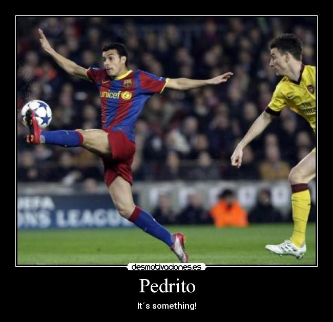 Pedrito - It´s something!