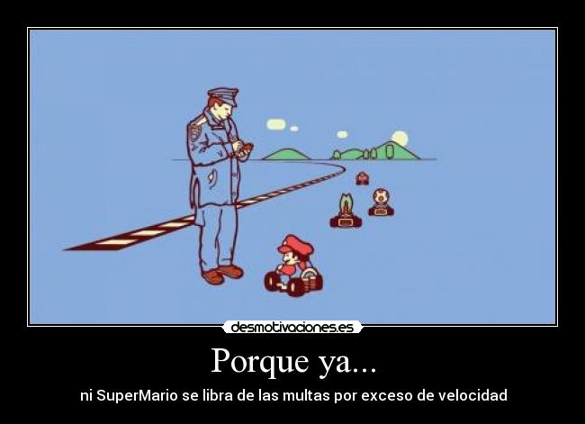 carteles supermario multa exceso velocidad guardia civil coche educacion vial dinero desmotivaciones