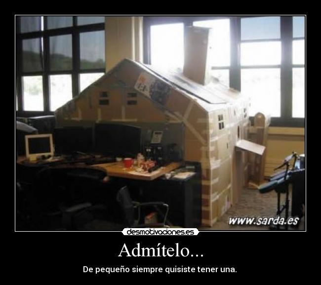 Admítelo... - De pequeño siempre quisiste tener una.