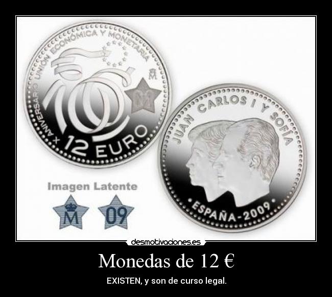 Monedas de 12 € - EXISTEN, y son de curso legal.