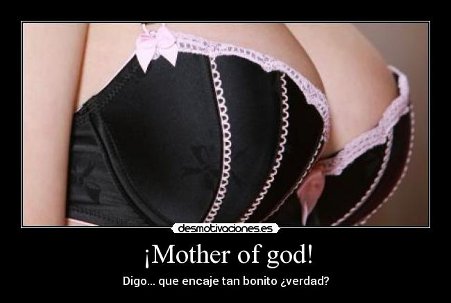 ¡Mother of god! - 