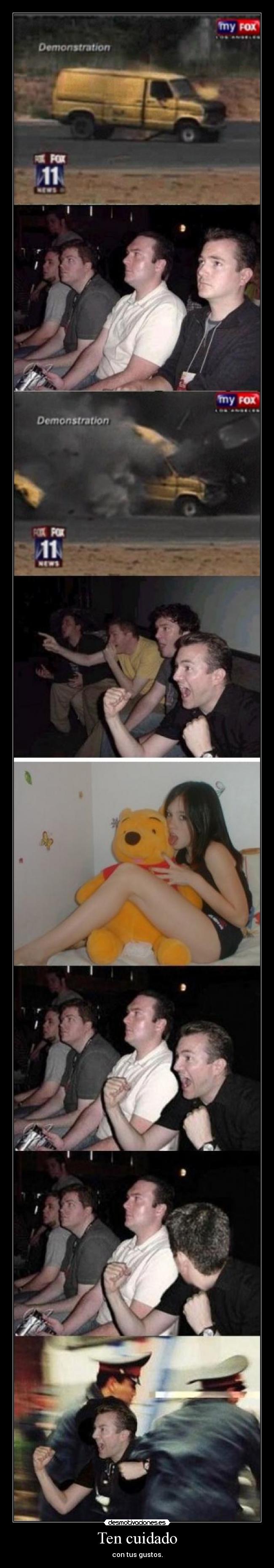 Ten cuidado - con tus gustos.