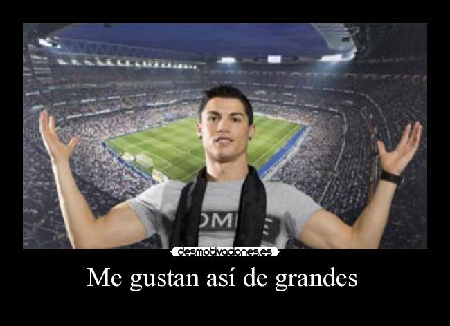 Me gustan así de grandes -