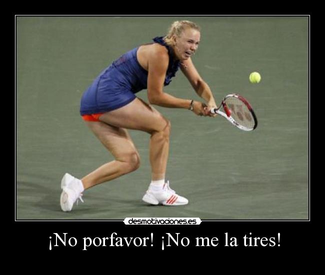 ¡No porfavor! ¡No me la tires! -