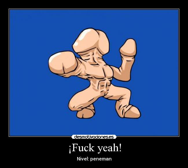 ¡Fuck yeah! -