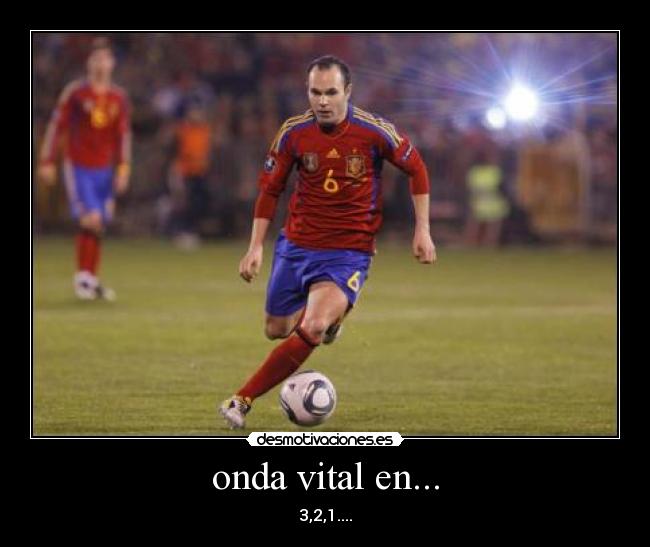 onda vital en... - 3,2,1....