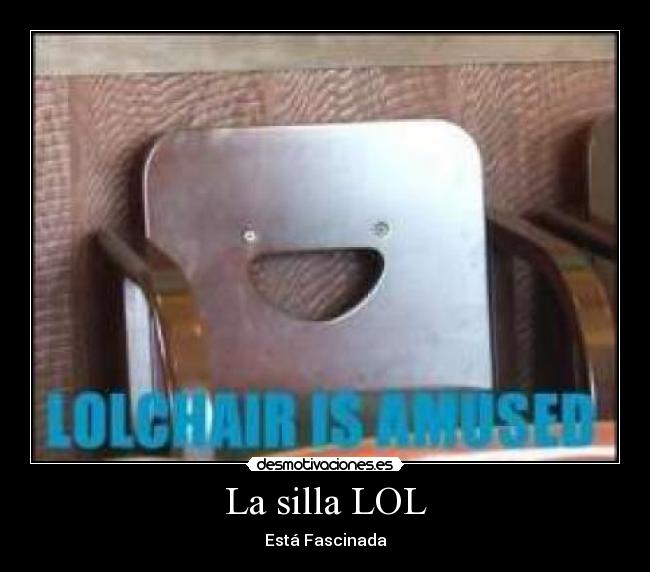 La silla LOL -