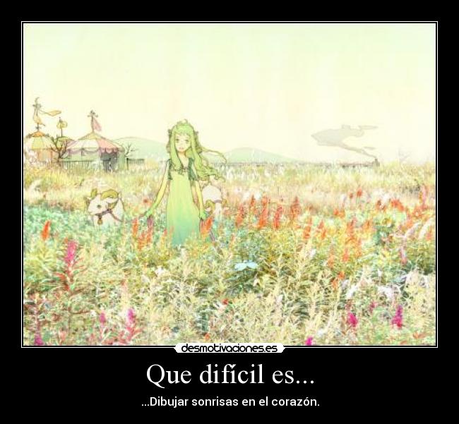 Que difícil es... -
