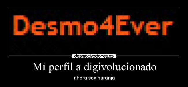 Mi perfil a digivolucionado - ahora soy naranja