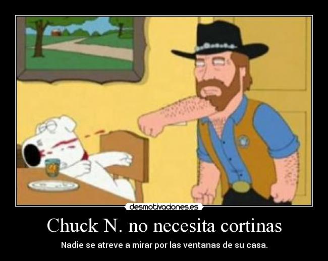 Chuck N. no necesita cortinas -