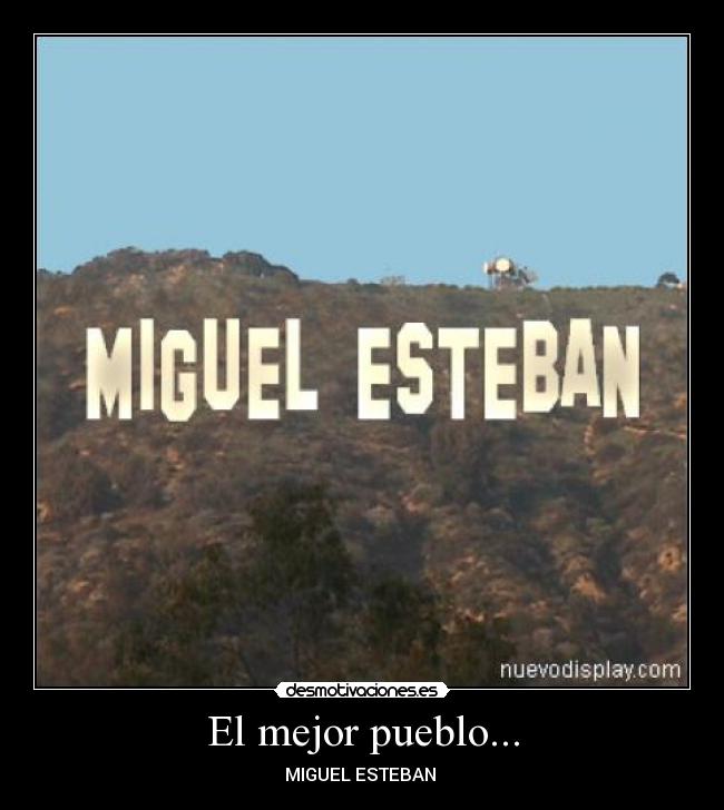 El mejor pueblo... - MIGUEL ESTEBAN