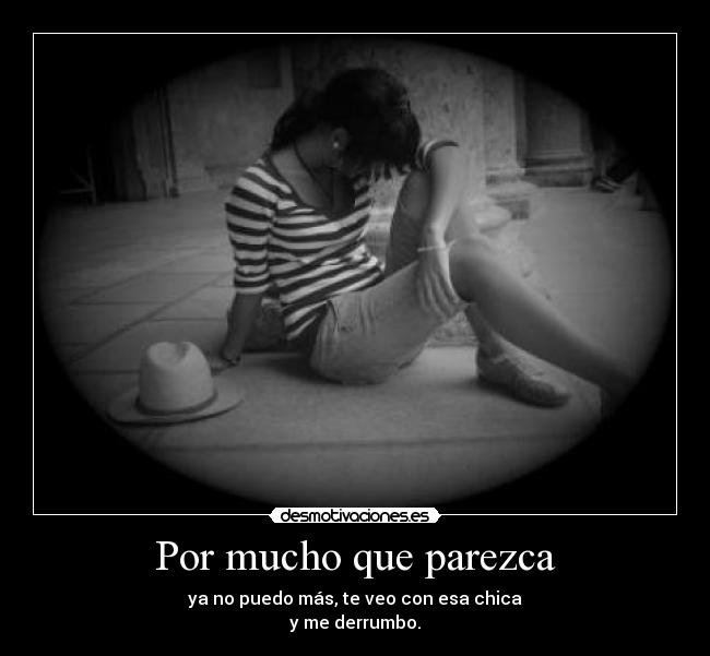 Por mucho que parezca -