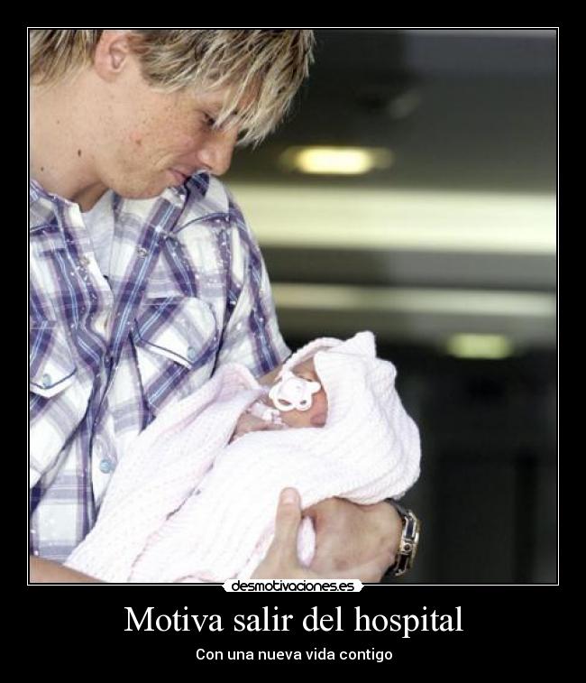 Motiva salir del hospital - Con una nueva vida contigo