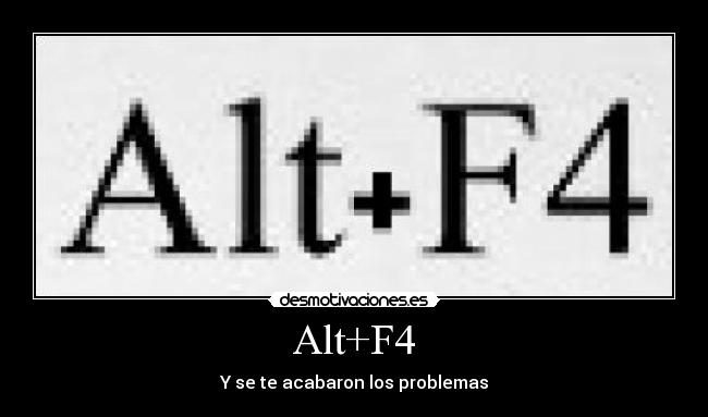 Alt+F4 -