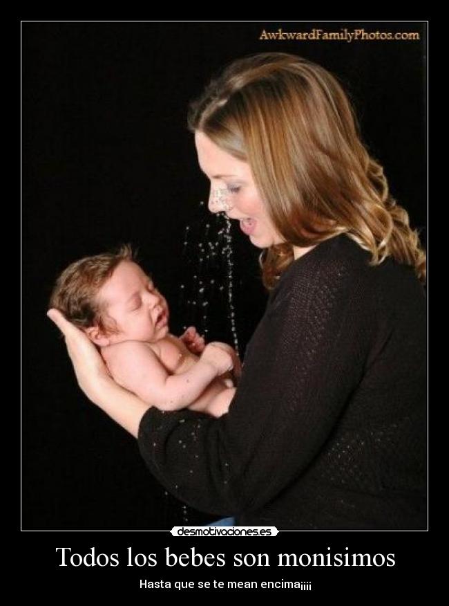 Todos los bebes son monisimos - Hasta que se te mean encima¡¡¡¡
