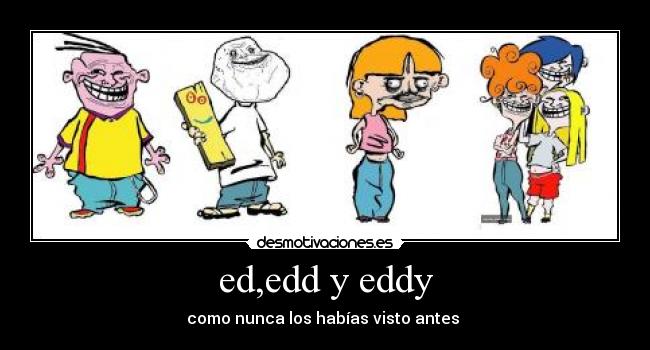 ed,edd y eddy - como nunca los habías visto antes