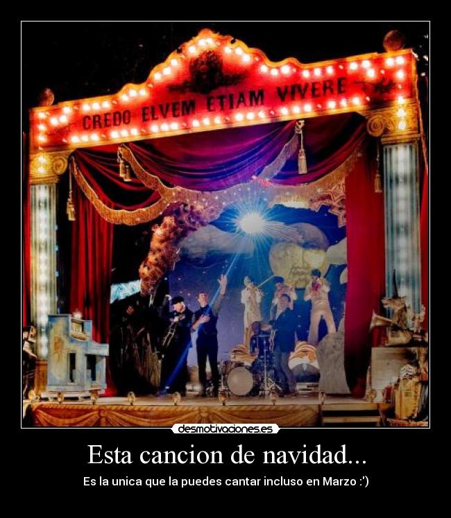 Esta cancion de navidad... - Es la unica que la puedes cantar incluso en Marzo :)
