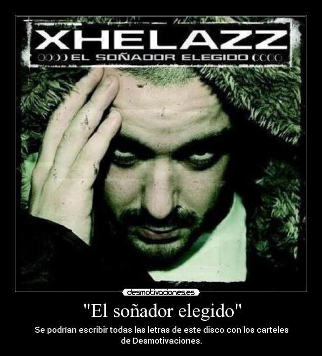 El soñador elegido - Se podrían escribir todas las letras de este disco con los carteles de Desmotivaciones.