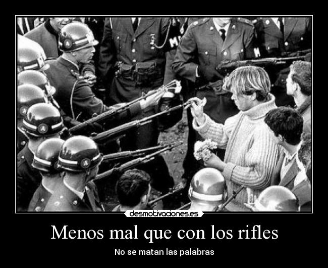 Menos mal que con los rifles - No se matan las palabras