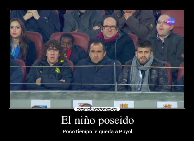 El niño poseido - Poco tiempo le queda a Puyol