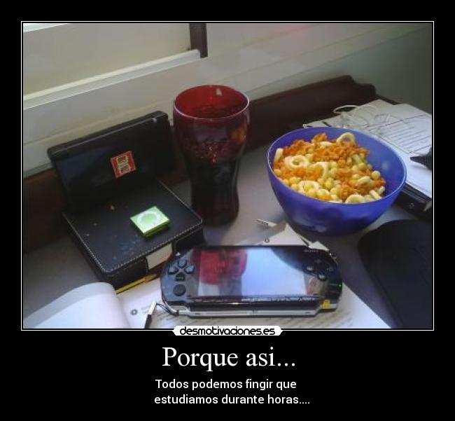 Porque asi... -