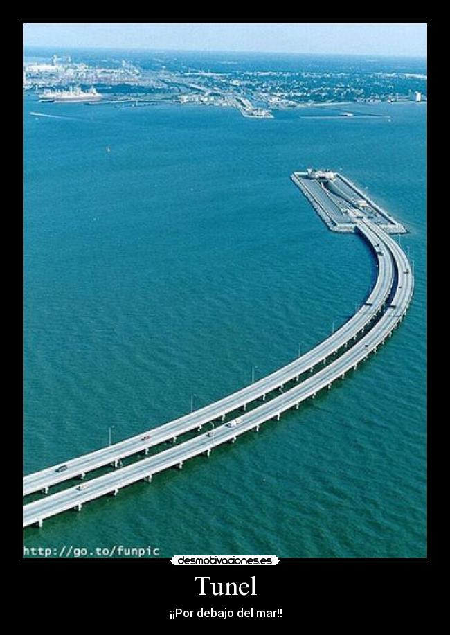 Tunel - ¡¡Por debajo del mar!!
