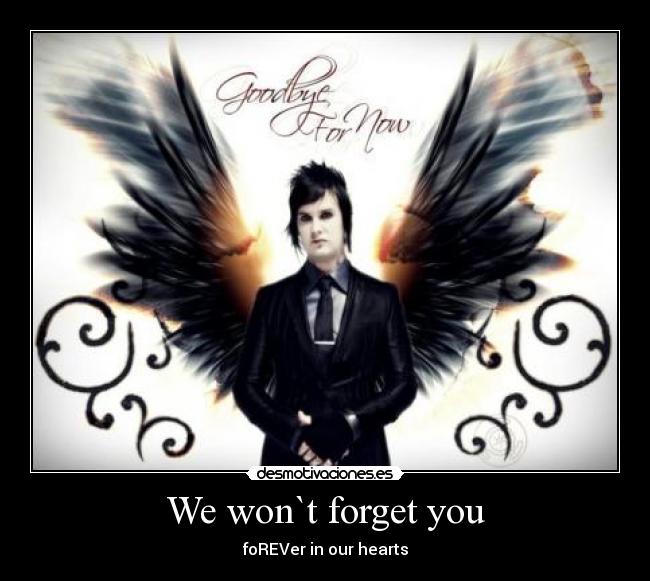 We won`t forget you -