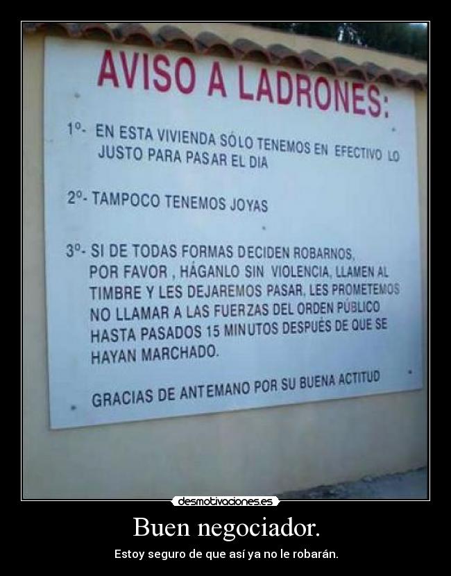 Buen negociador. - Estoy seguro de que así ya no le robarán.