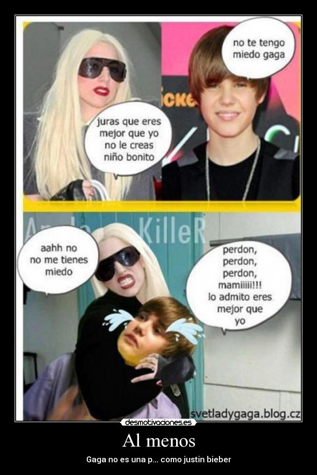 Al menos - Gaga no es una p... como justin bieber
