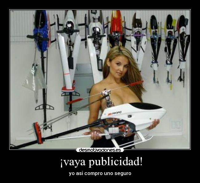 ¡vaya publicidad! - yo asi compro uno seguro