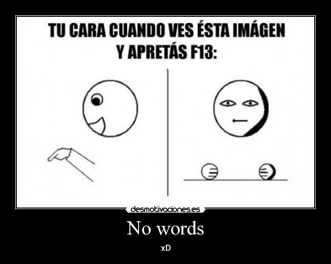 No words - xD