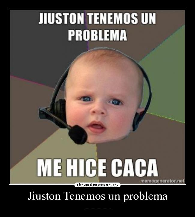 Jiuston Tenemos un problema - ......................