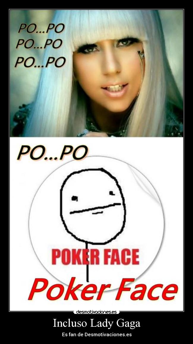 Incluso Lady Gaga - Es fan de Desmotivaciones.es