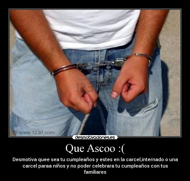 Que Ascoo :( -