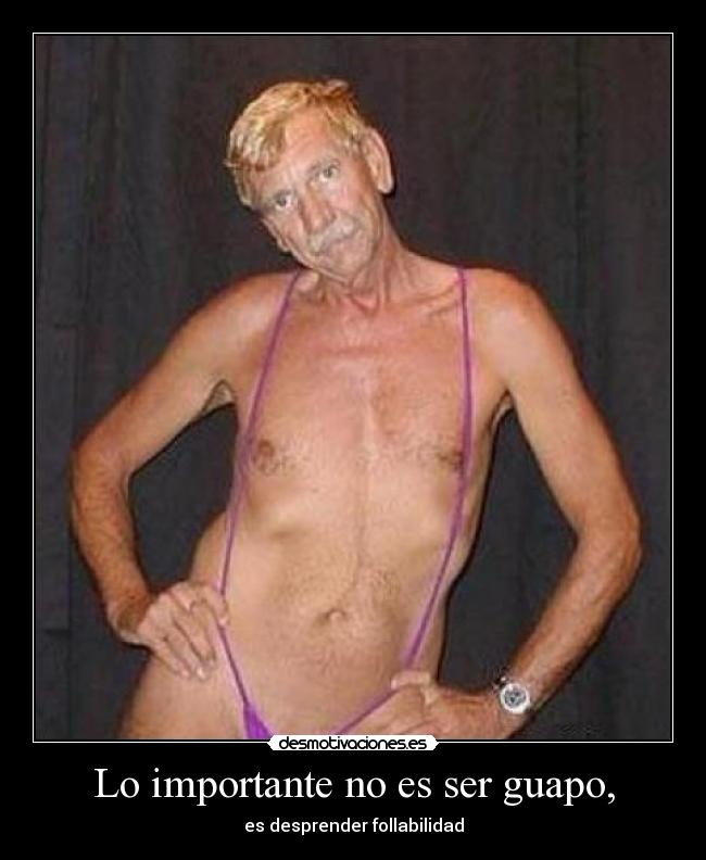 Lo importante no es ser guapo, - 