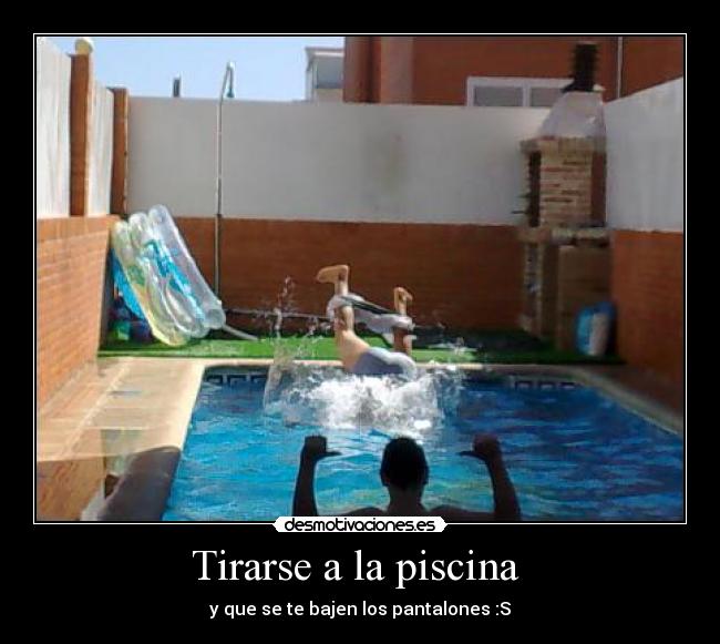 Tirarse a la piscina  - 