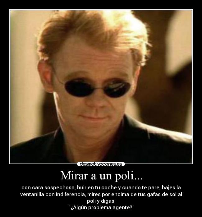 Mirar a un poli... -