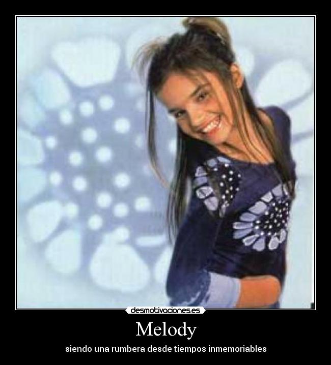 Melody - siendo una rumbera desde tiempos inmemoriables