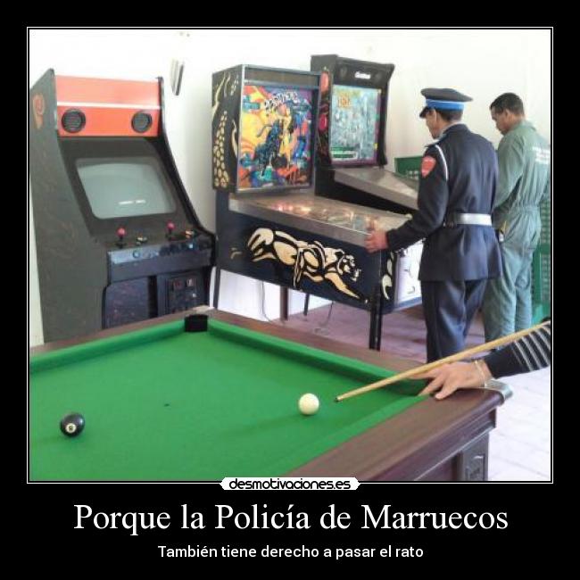 Porque la Policía de Marruecos - También tiene derecho a pasar el rato