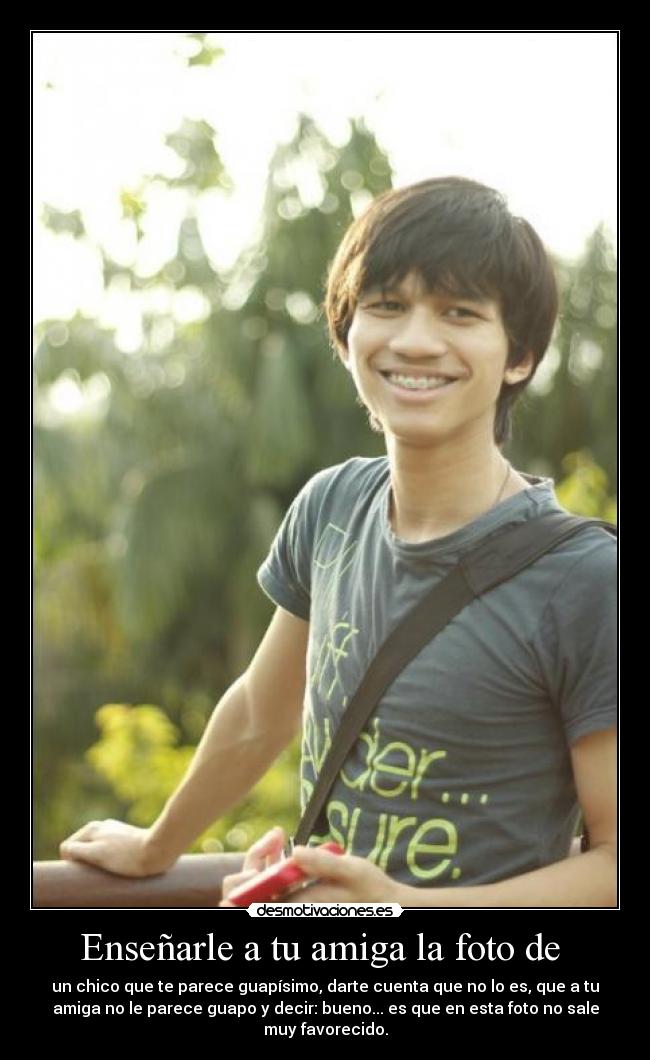 Enseñarle a tu amiga la foto de  - 