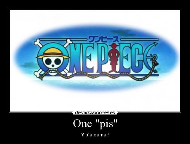 One pis - 