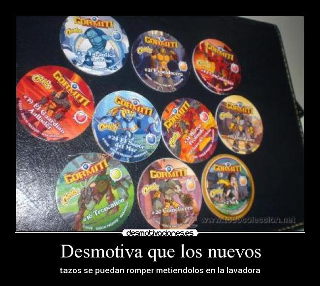 Desmotiva que los nuevos - tazos se puedan romper metiendolos en la lavadora