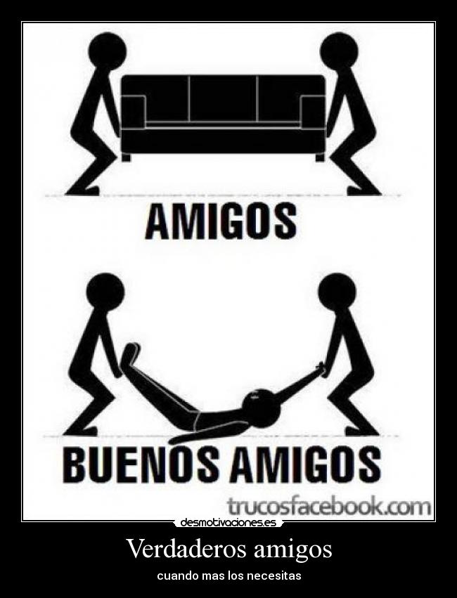 Verdaderos amigos - cuando mas los necesitas