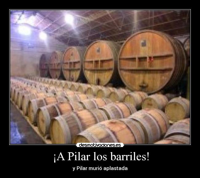 ¡A Pilar los barriles! -