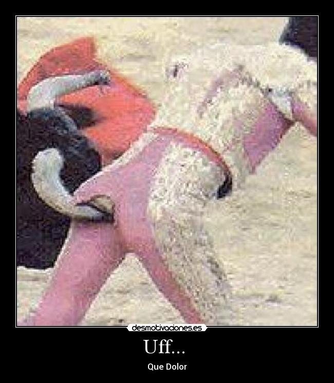 Uff... - Que Dolor