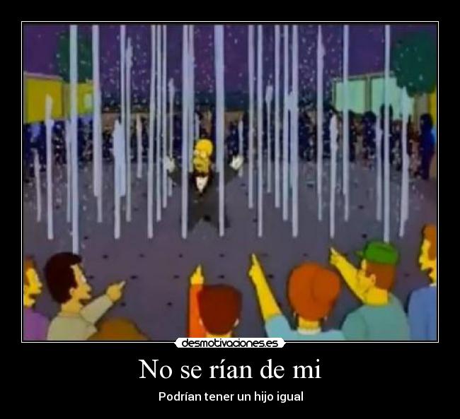 No se rían de mi - Podrían tener un hijo igual