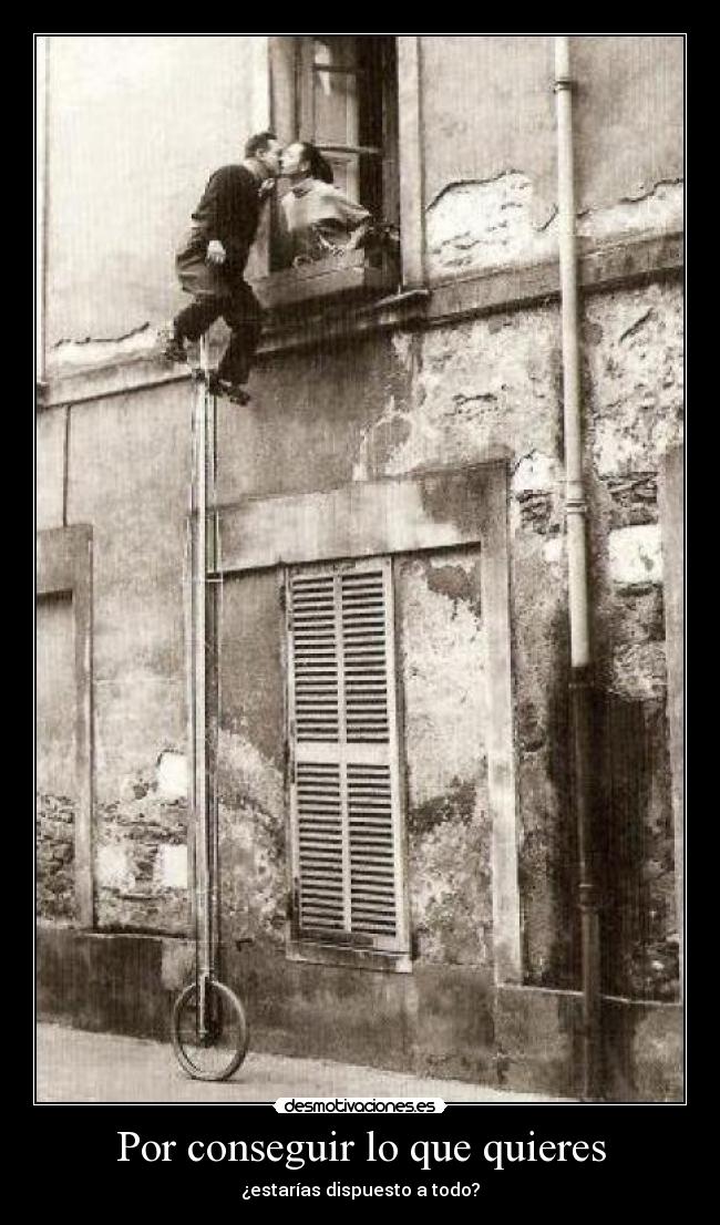 Por conseguir lo que quieres -