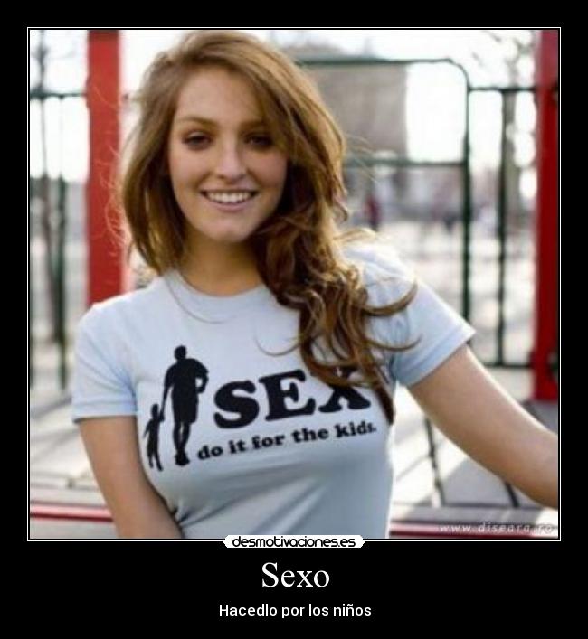 Sexo - Hacedlo por los niños